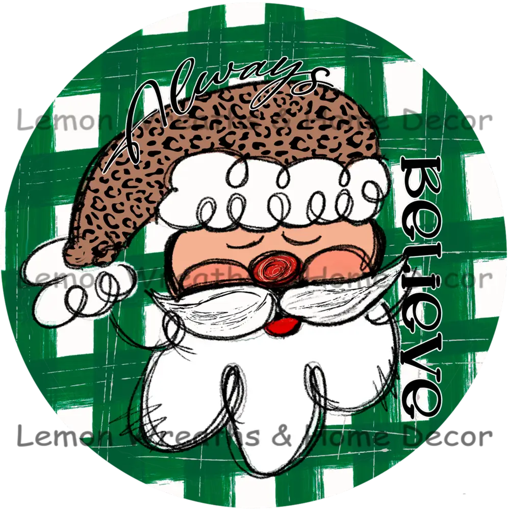 Always Believe Santa Handpainted Image Metal Sign 8