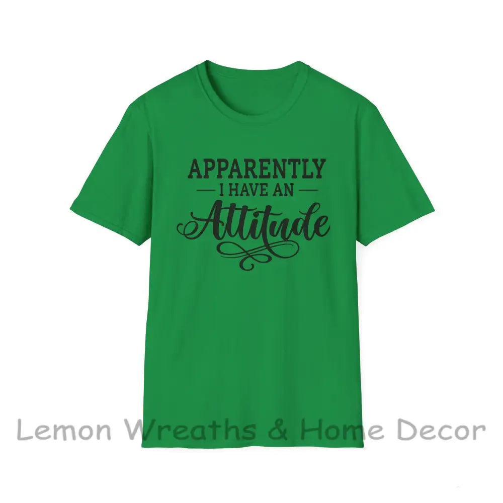 Apparently I Have An Attitude Unisex Softstyle T-Shirt Irish Green / S