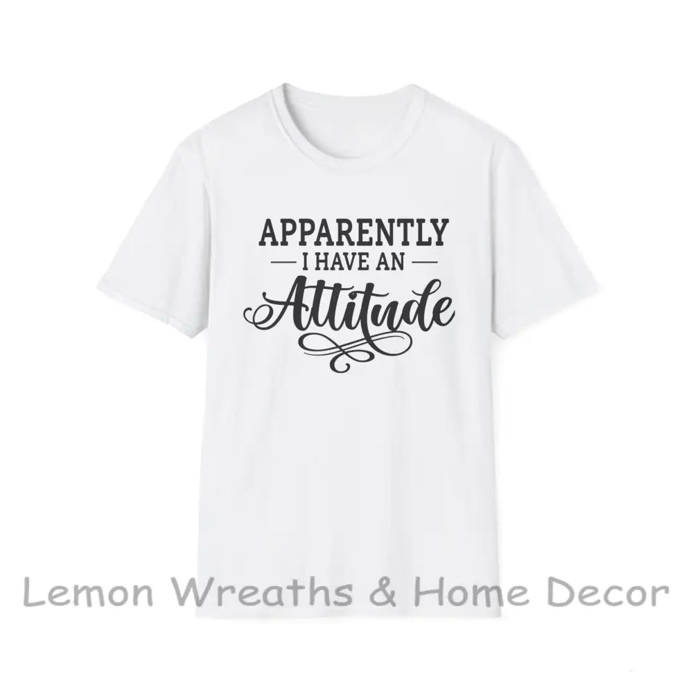 Apparently I Have An Attitude Unisex Softstyle T-Shirt White / S