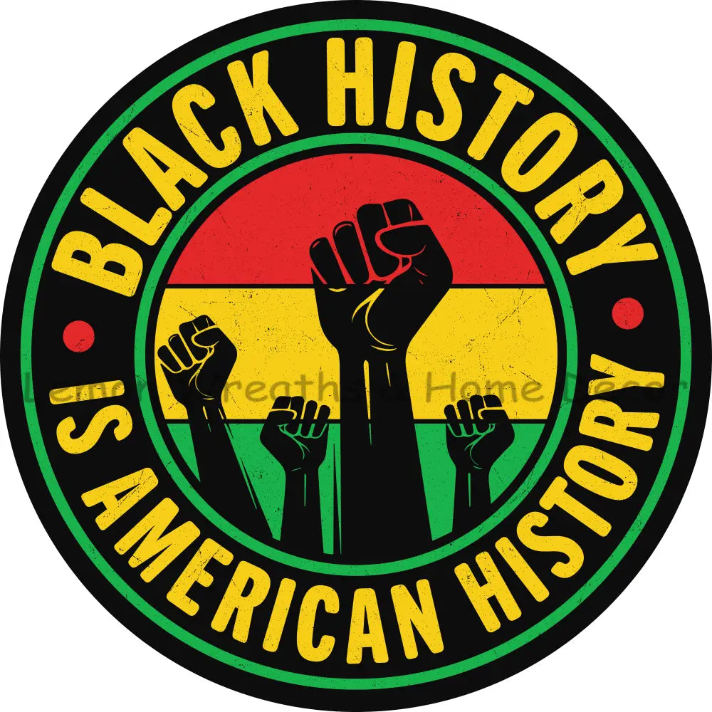 Black History Is American History Metal Sign