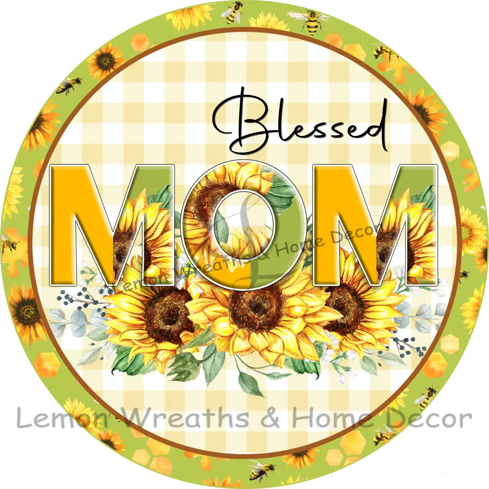 Blessed Mom Sunflowers Metal Sign 8