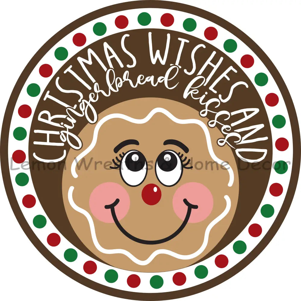 Christmas Wishes And Gingerbread Kisses Metal Sign