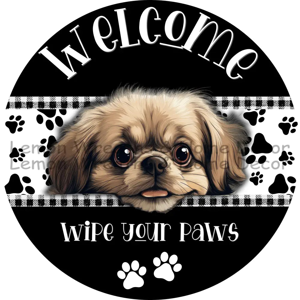 Dog Peeking Pekingese Welcome Wipe Your Paws Metal Sign