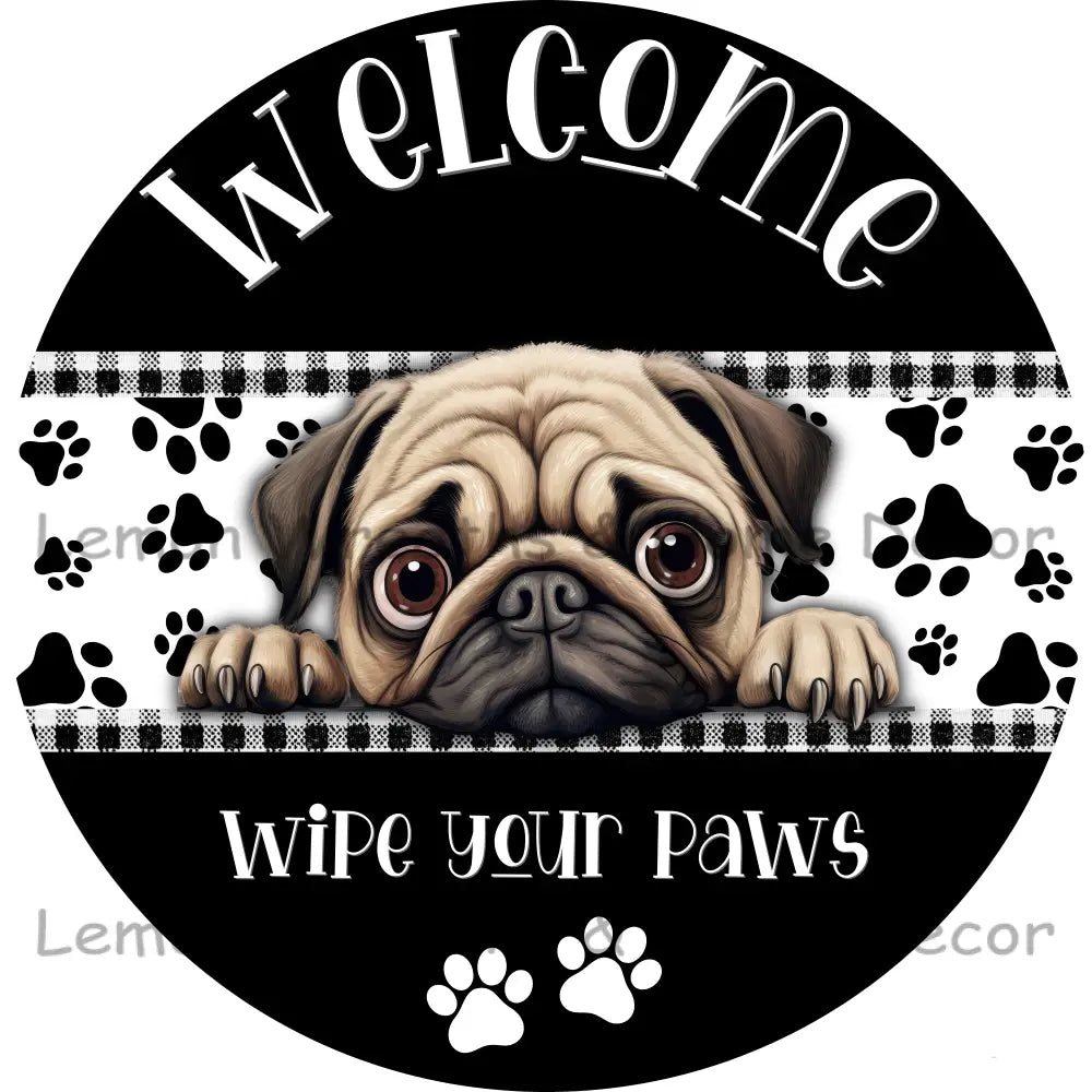 Dog Peeking Pug Welcome Wipe Your Paws Metal Sign