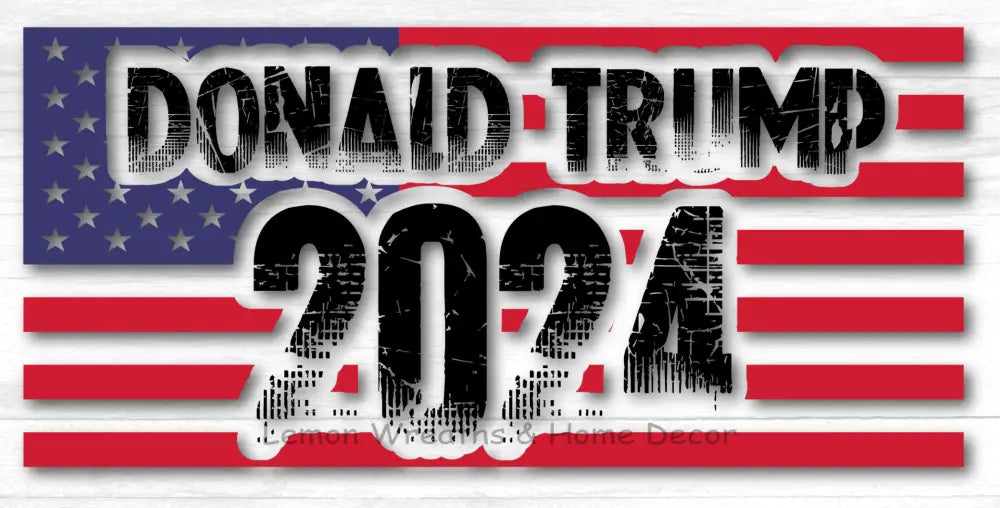 Donald Trump 2024 Flag Background Metal Sign