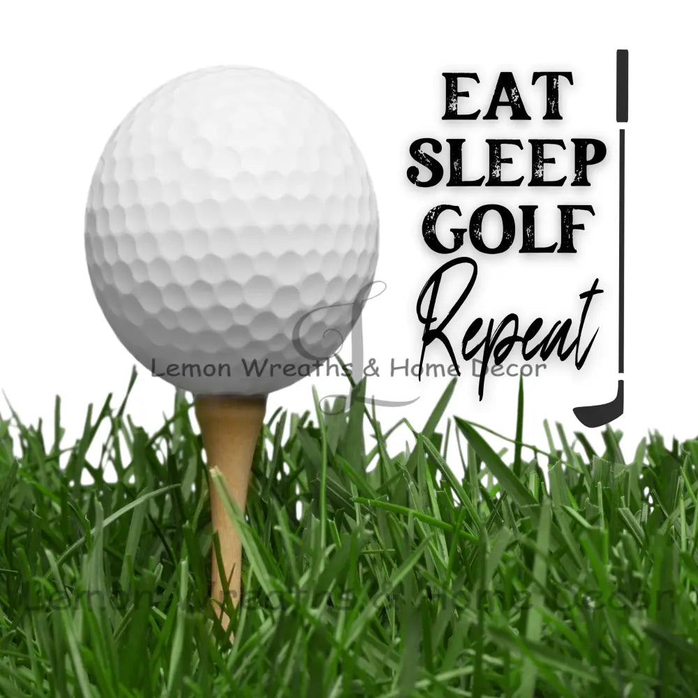 Eat Sleep Golf Repeat Metal Sign