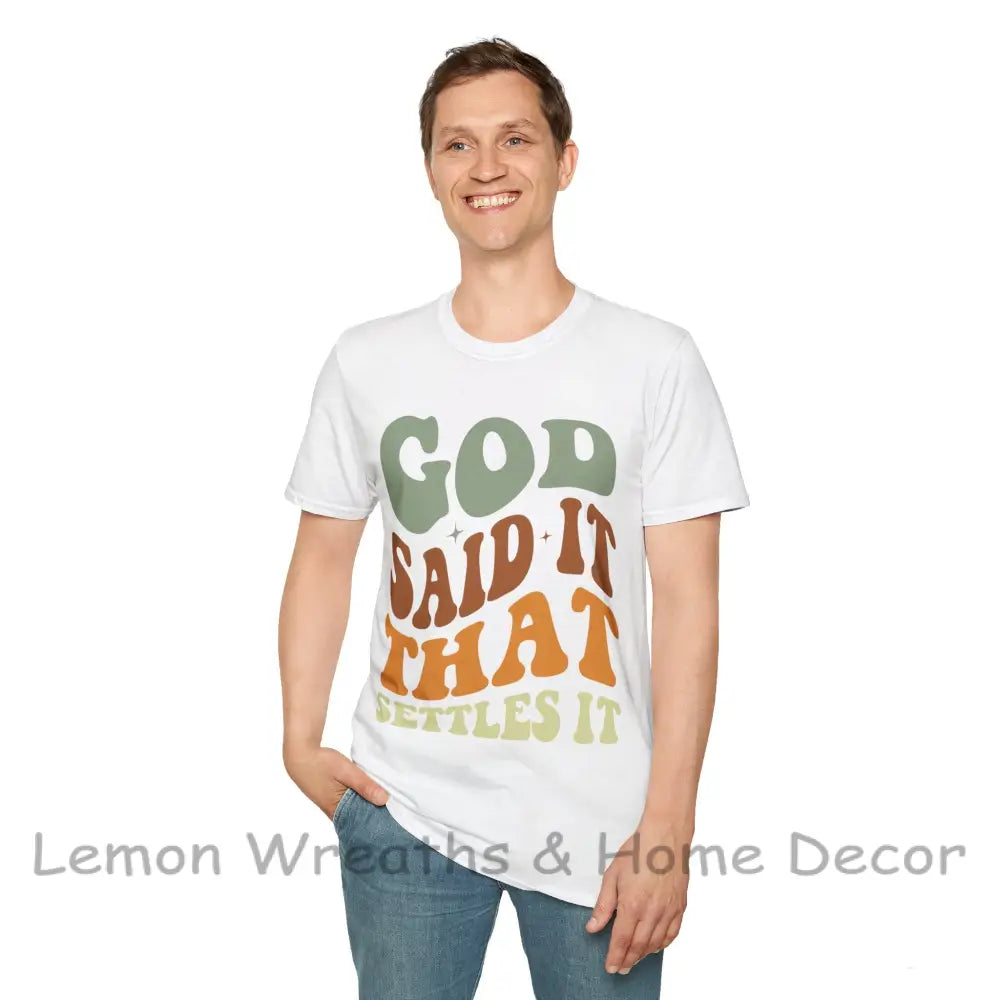 God Said It That Settles Unisex Softstyle T-Shirt