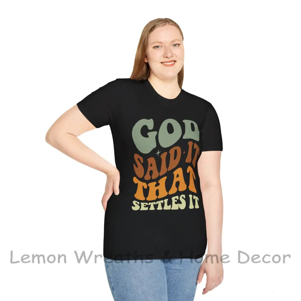 God Said It That Settles Unisex Softstyle T-Shirt