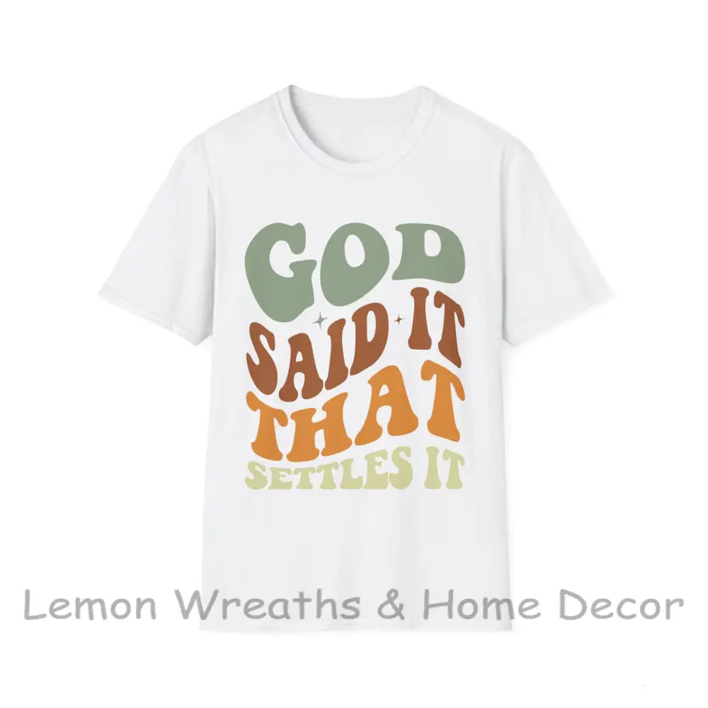 God Said It That Settles Unisex Softstyle T-Shirt White / S