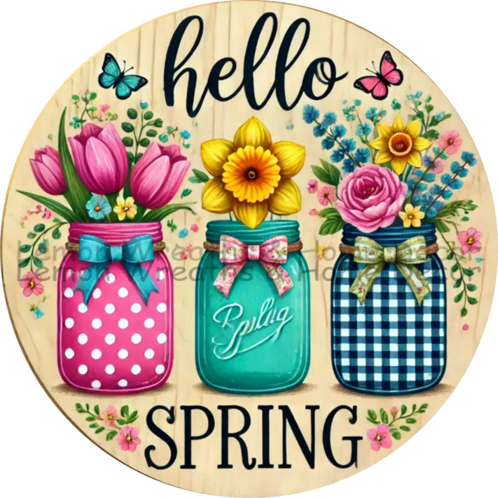 Hello Spring County Floral Mason Jars Metal Sign