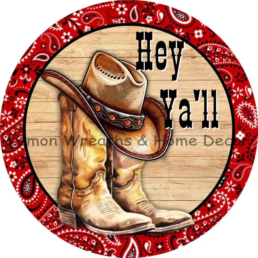 Hey Yall Cowboy Boots W/Cowboy Hat Metal Sign