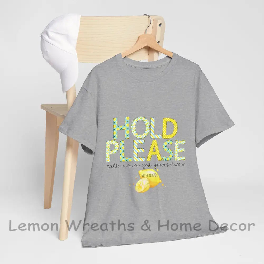 Hold Please Talk Amongst Yourselves With #Lemonheads Sport Grey / S T-Shirt