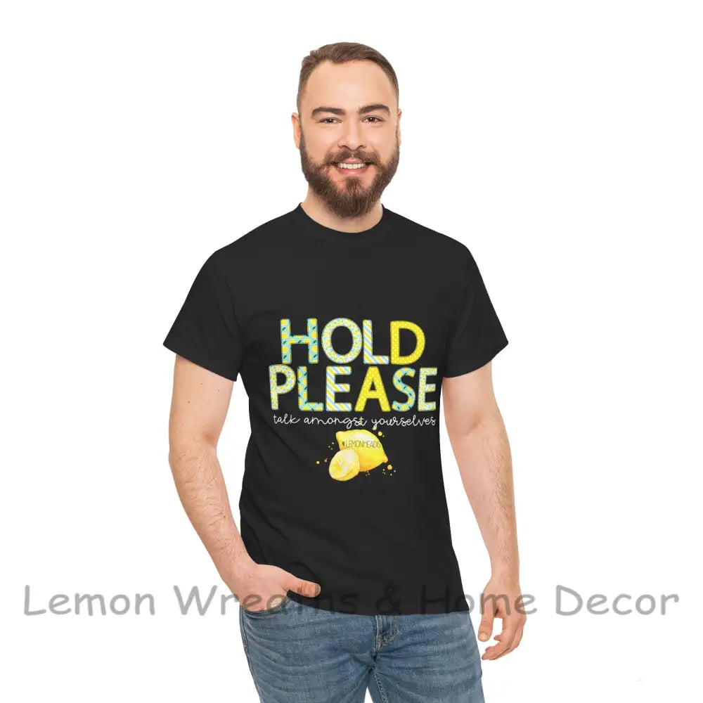 Hold Please Talk Amongst Yourselves With #Lemonheads T-Shirt