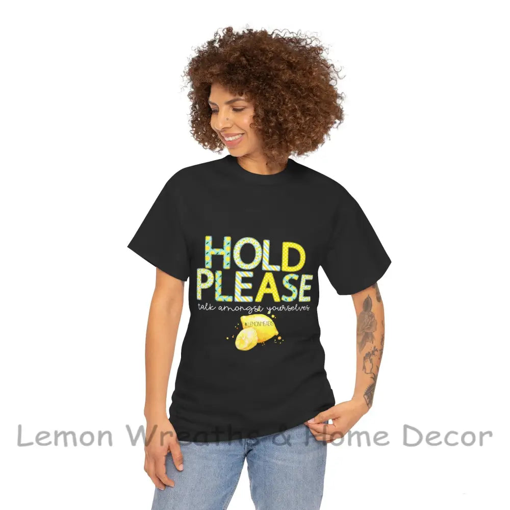 Hold Please Talk Amongst Yourselves With #Lemonheads T-Shirt