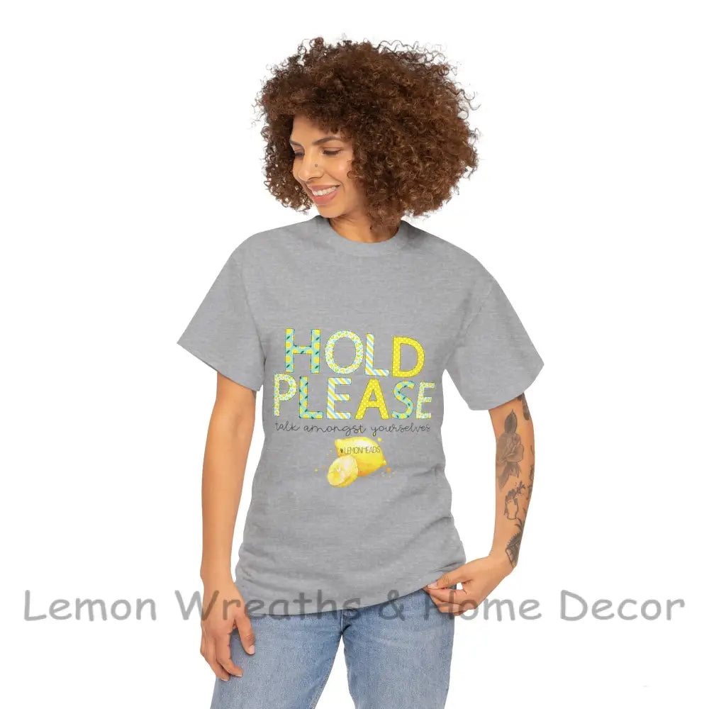 Hold Please Talk Amongst Yourselves With #Lemonheads T-Shirt