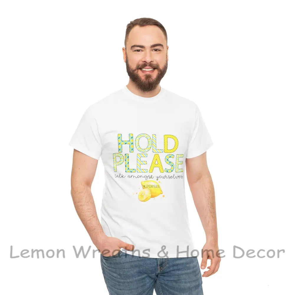 Hold Please Talk Amongst Yourselves With #Lemonheads T-Shirt