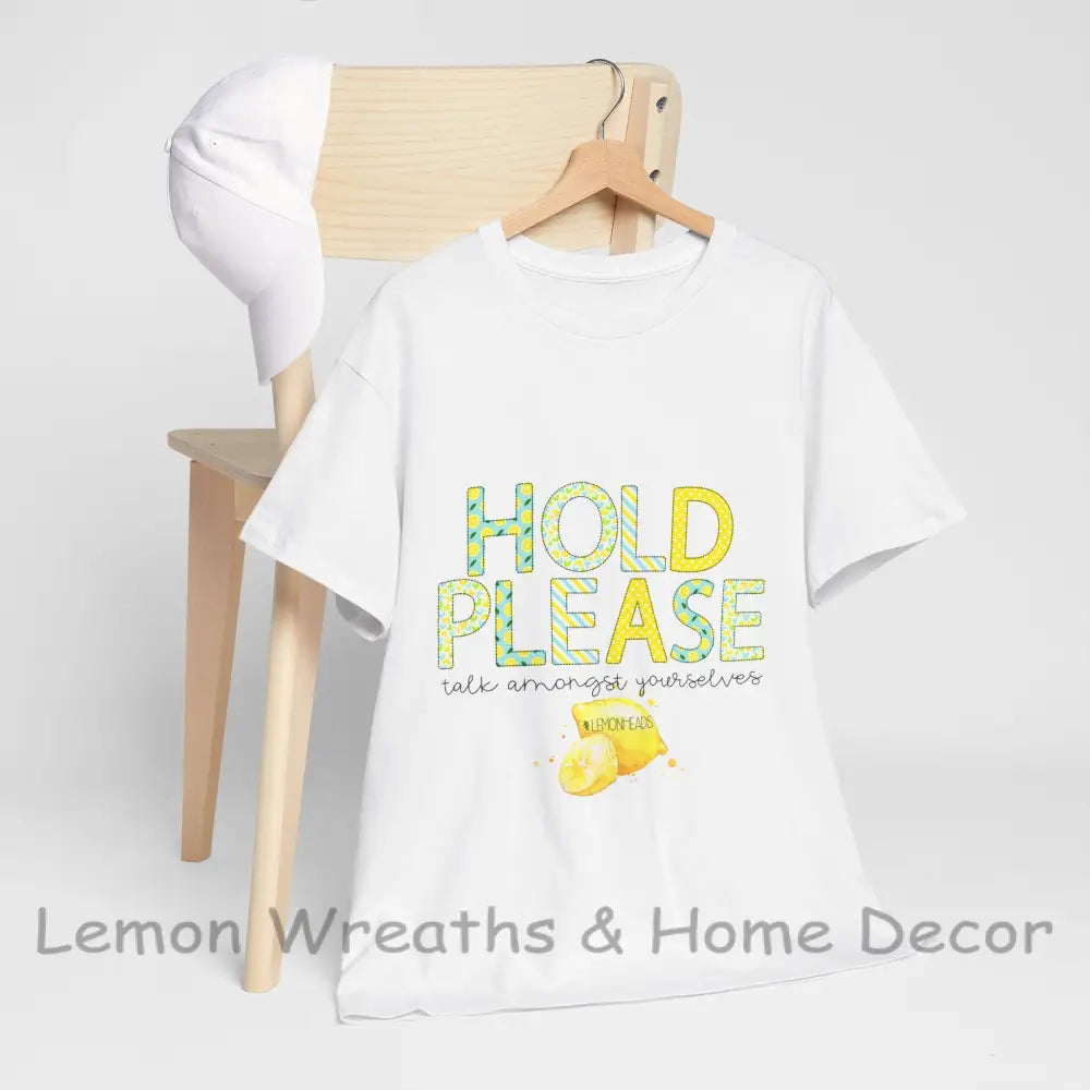 Hold Please Talk Amongst Yourselves With #Lemonheads White / S T-Shirt