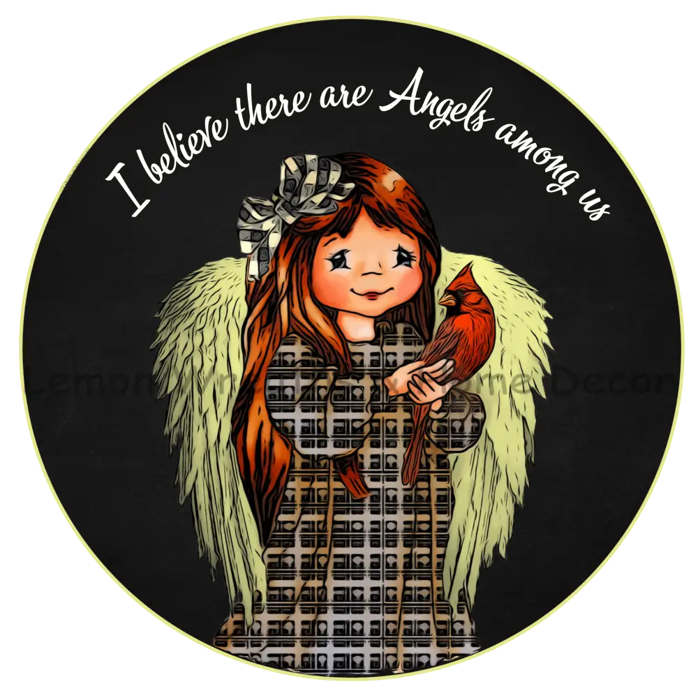 I Believe There Are Angels Among Us Metal Sign 6