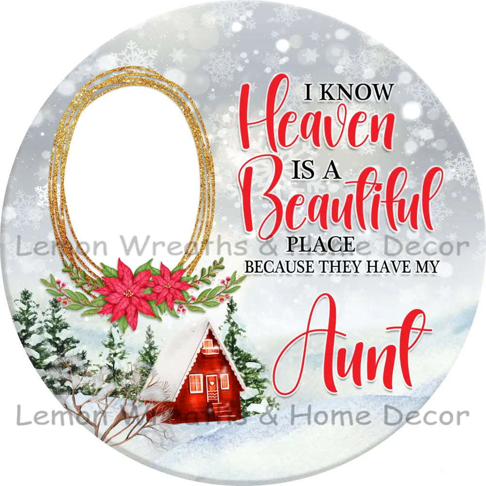 I Know Heaven Is A Beautiful Place Christmas Personalized Metal Sign 3’’ / Aunt