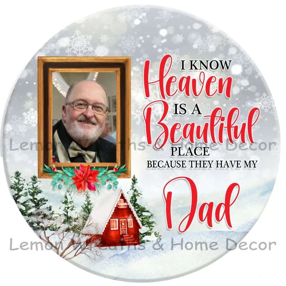 I Know Heaven Is A Beautiful Place Christmas Personalized Metal Sign 3’’ / Dad