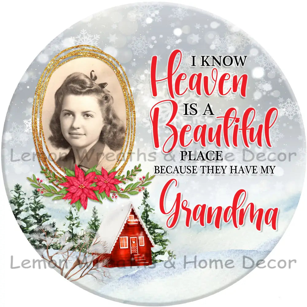 I Know Heaven Is A Beautiful Place Christmas Personalized Metal Sign 3’’ / Grandma