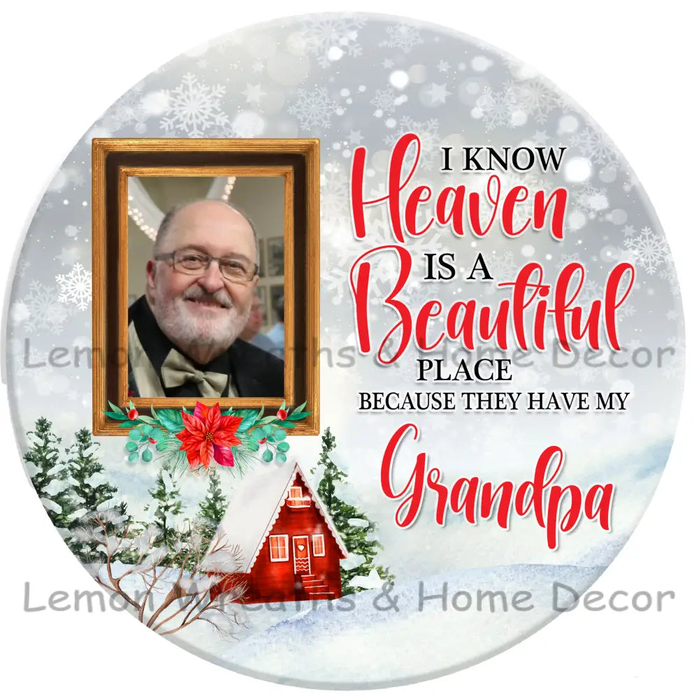 I Know Heaven Is A Beautiful Place Christmas Personalized Metal Sign 3’’ / Grandpa