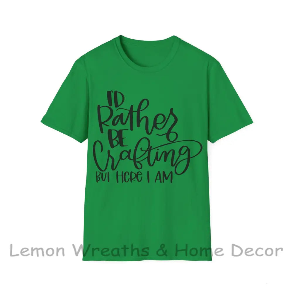 I’d Rather Be Crafting Unisex Softstyle T-Shirt Irish Green / S
