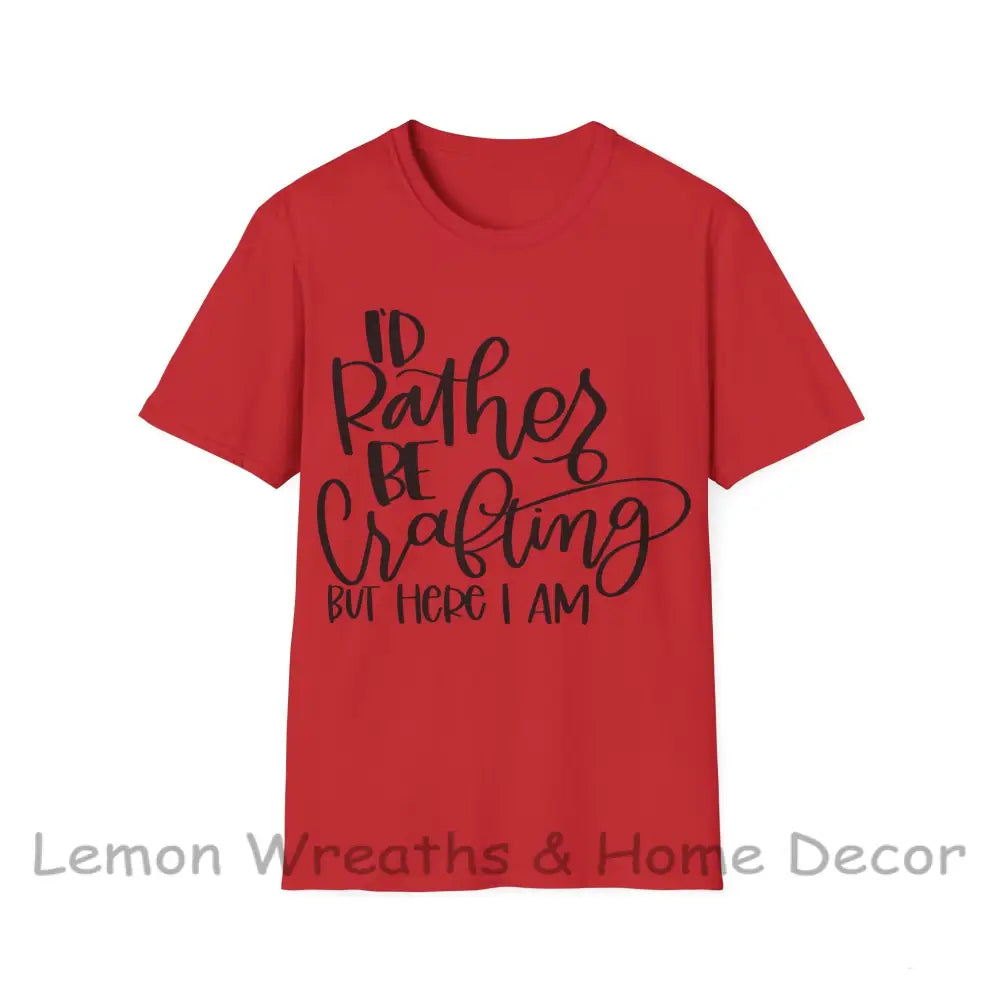 I’d Rather Be Crafting Unisex Softstyle T-Shirt Red / S
