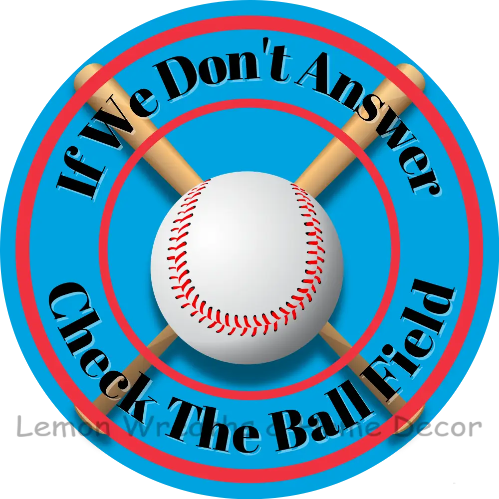 If We Dont Answer Check The Ball Field Metal Sign (Multiple Color Options) Miami Blue/Caliante Red /