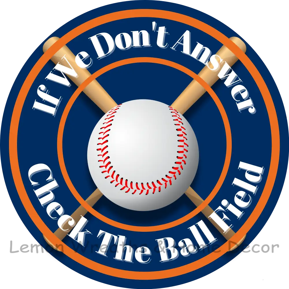 If We Dont Answer Check The Ball Field Metal Sign (Multiple Color Options) Navy/Orange / 8