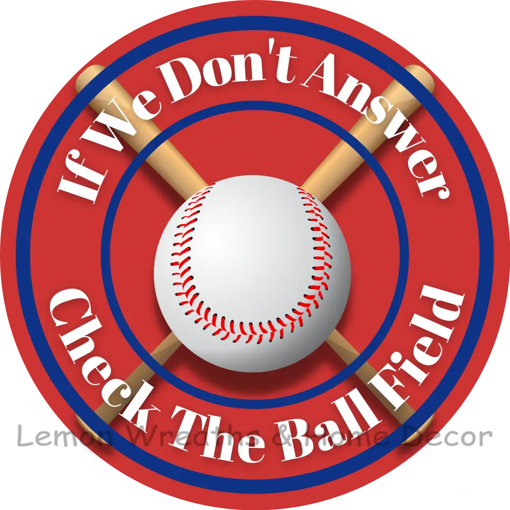 If We Dont Answer Check The Ball Field Metal Sign (Multiple Color Options) Red/Blue / 8