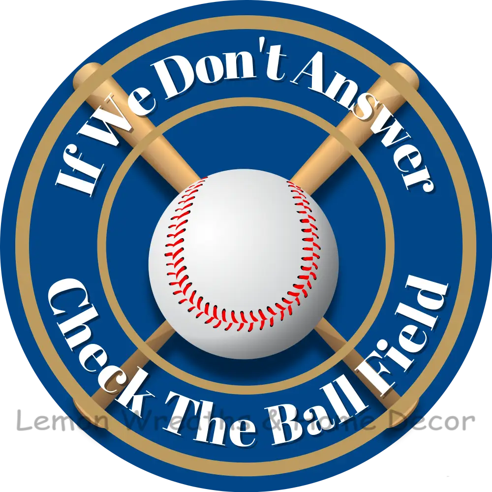 If We Dont Answer Check The Ball Field Metal Sign (Multiple Color Options) Royal Blue/Gold / 8