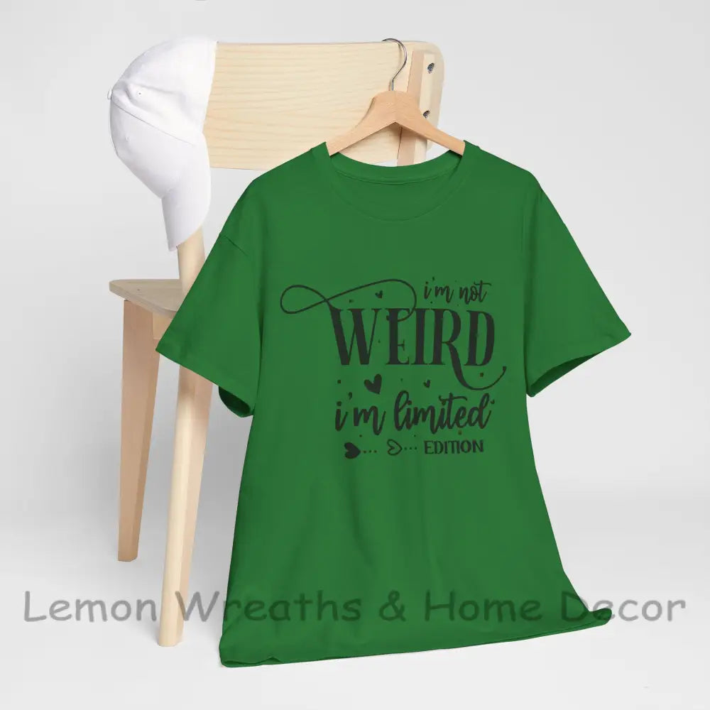 I’m Not Weird Limited Edition Unisex Heavy Cotton Tee Turf Green / S T-Shirt