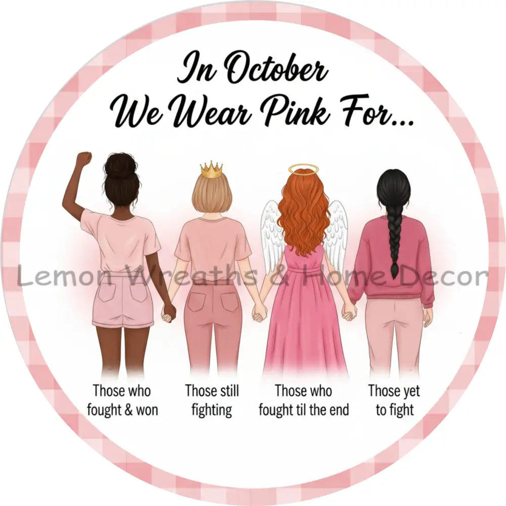 In October We Wear Pink For.... Metal Sign