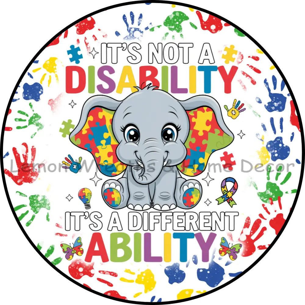 It’s Not A Disability It’s A Different Ability Metal Sign
