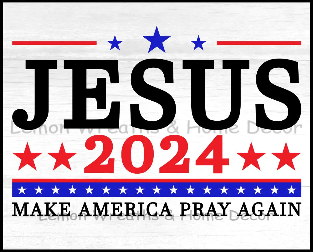 Jesus 2024 Make America Pray Again Metal Sign