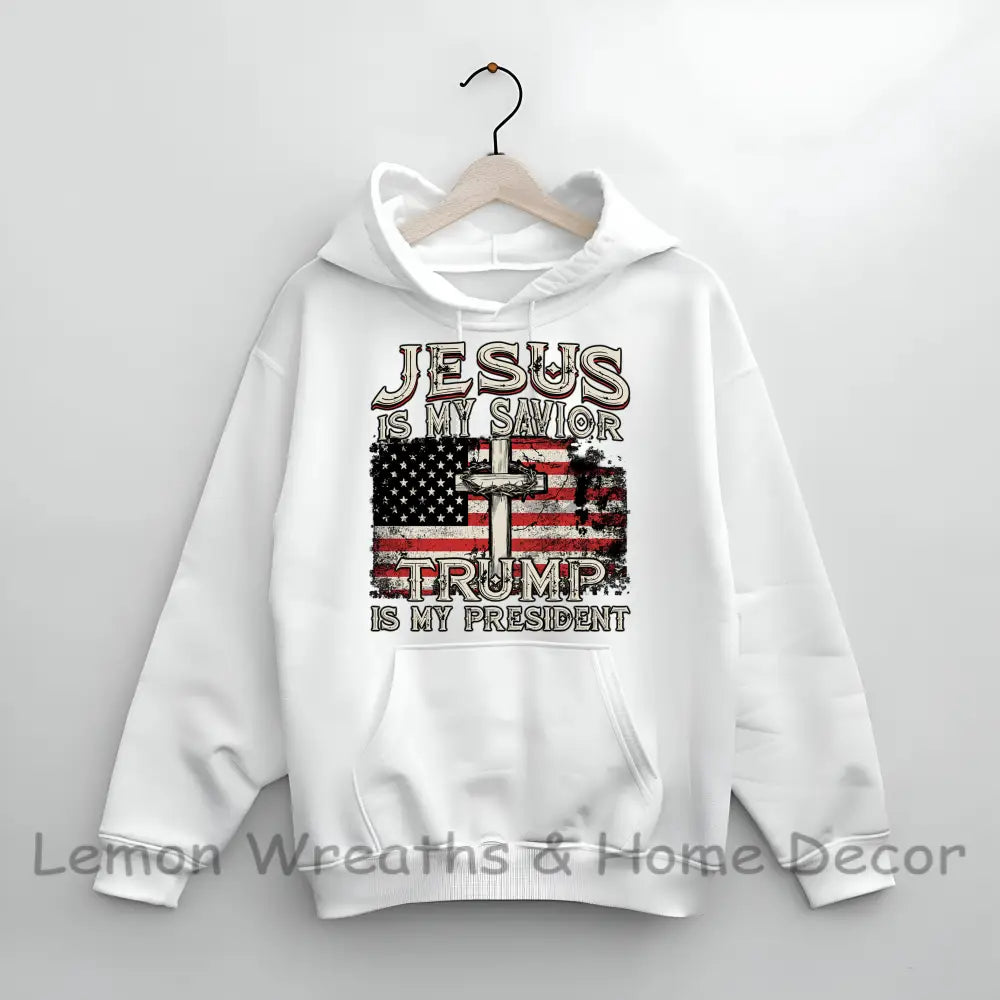 Jesus Is My Savior Trump President Unisex Hooded Sweatshirt S / White