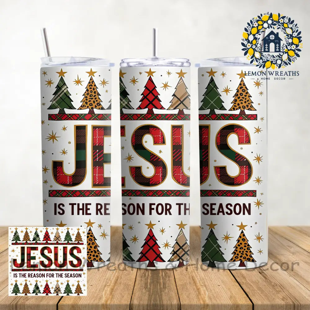 Jesus Is The Reason For Season 20Oz Tumbler