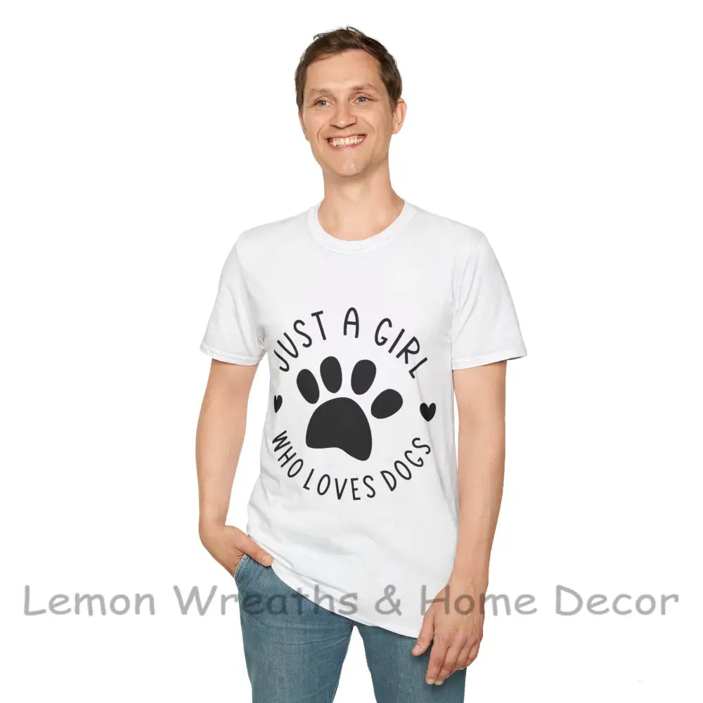 Just A Girl Who Loves Dogs Unisex Softstyle Tee T-Shirt
