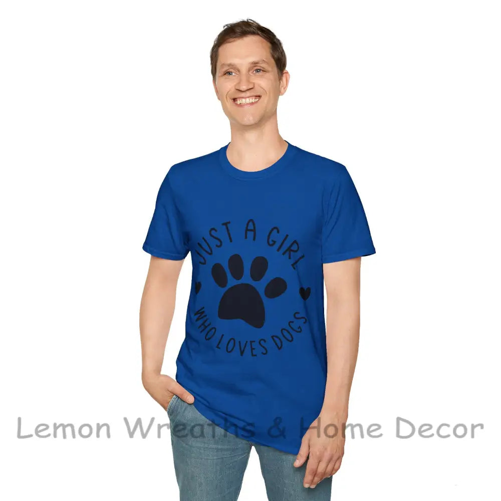 Just A Girl Who Loves Dogs Unisex Softstyle Tee T-Shirt