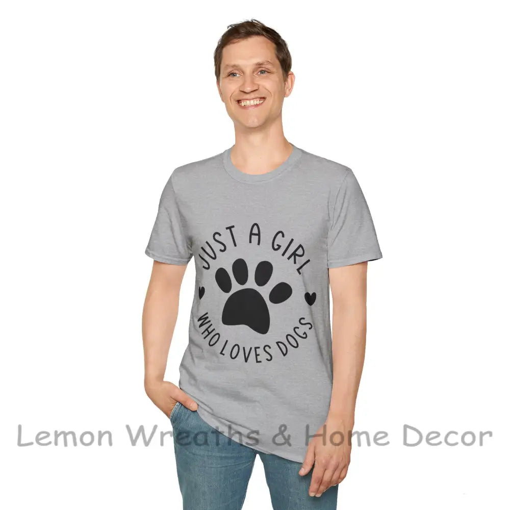 Just A Girl Who Loves Dogs Unisex Softstyle Tee T-Shirt
