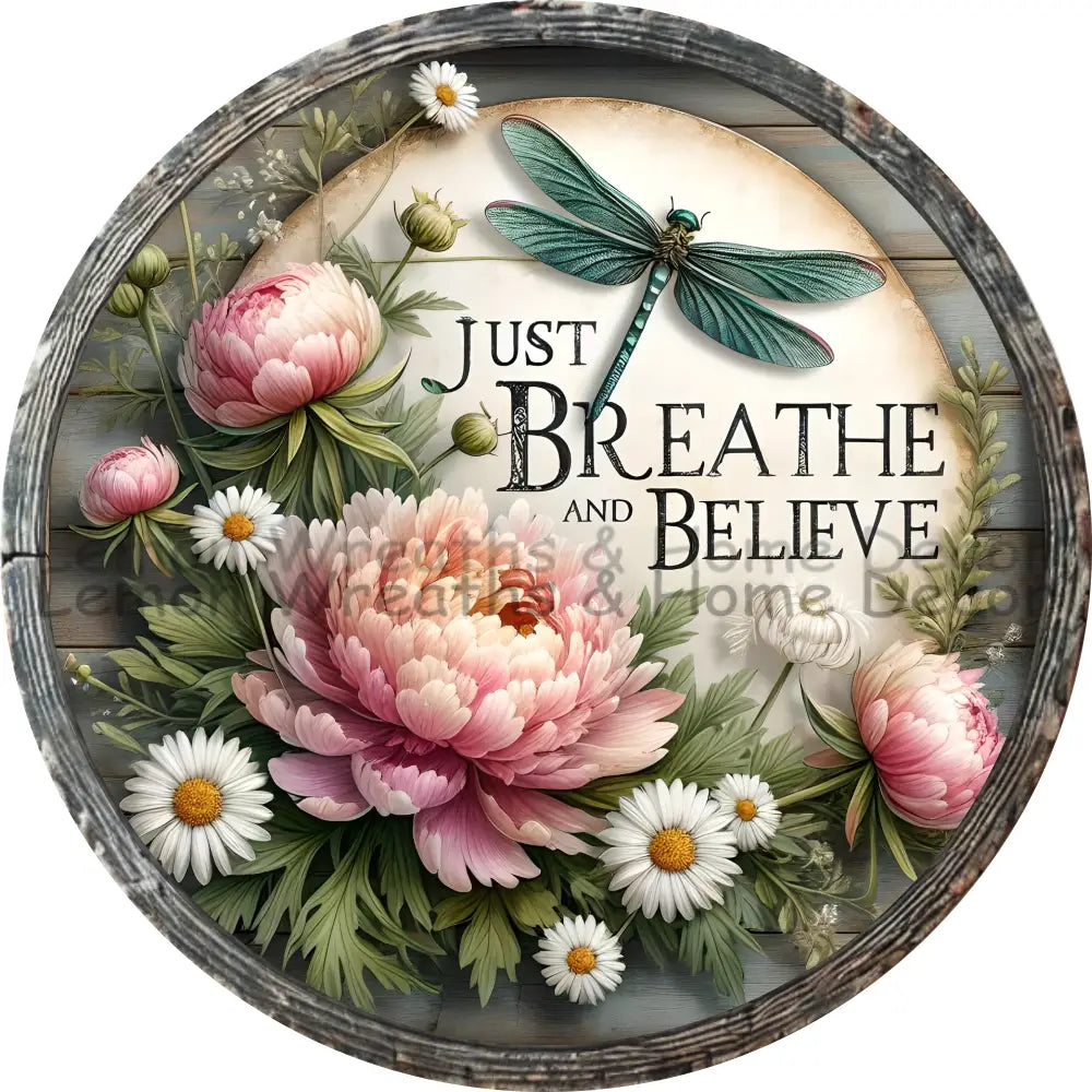 Just Breathe And Believe Metal Sign