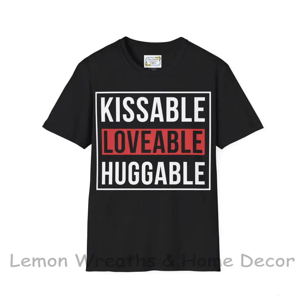 Kissable Huggable Loveable Unisex Softstyle T-Shirt Black / S