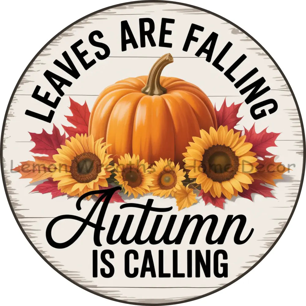 Leaves Are Falling Autumn Is Calling Metal Sign