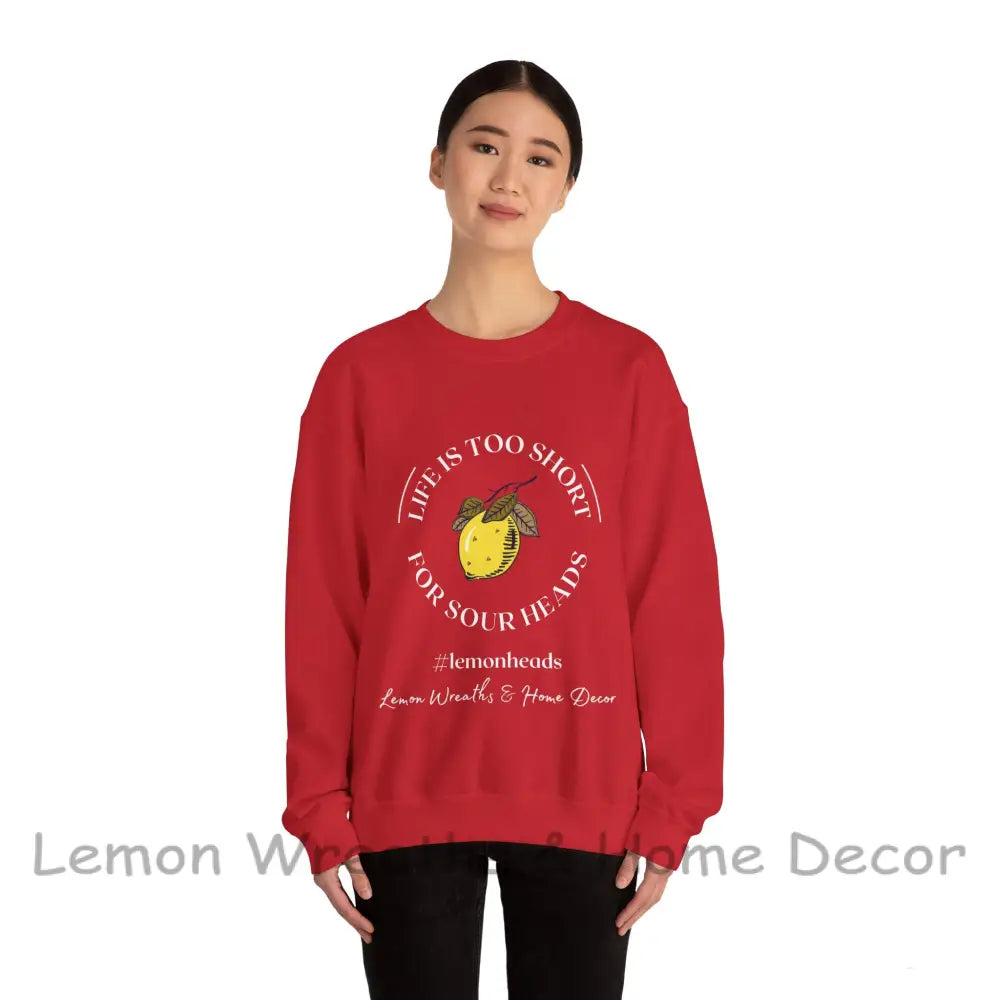 Life Is To Short For Sourheads Unisex Crewneck Sweatshirt
