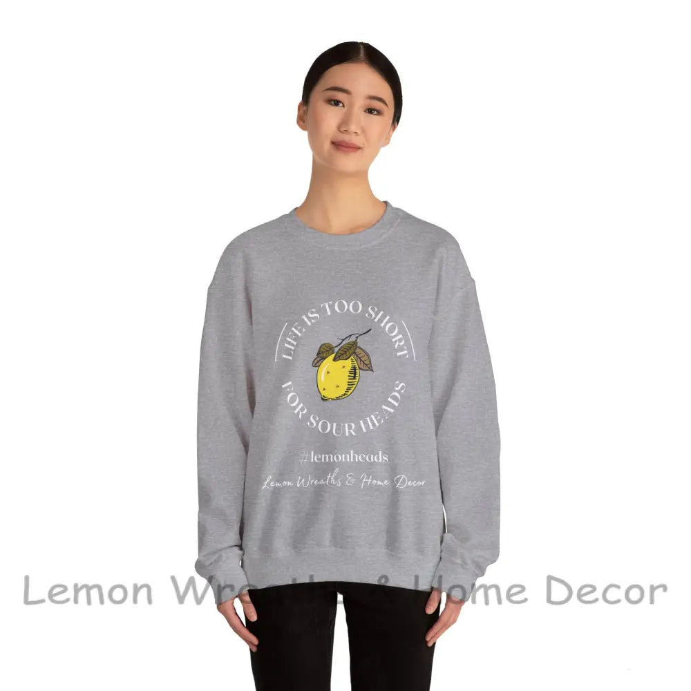 Life Is To Short For Sourheads Unisex Crewneck Sweatshirt