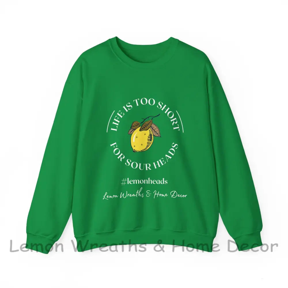 Life Is To Short For Sourheads Unisex Crewneck Sweatshirt S / Irish Green