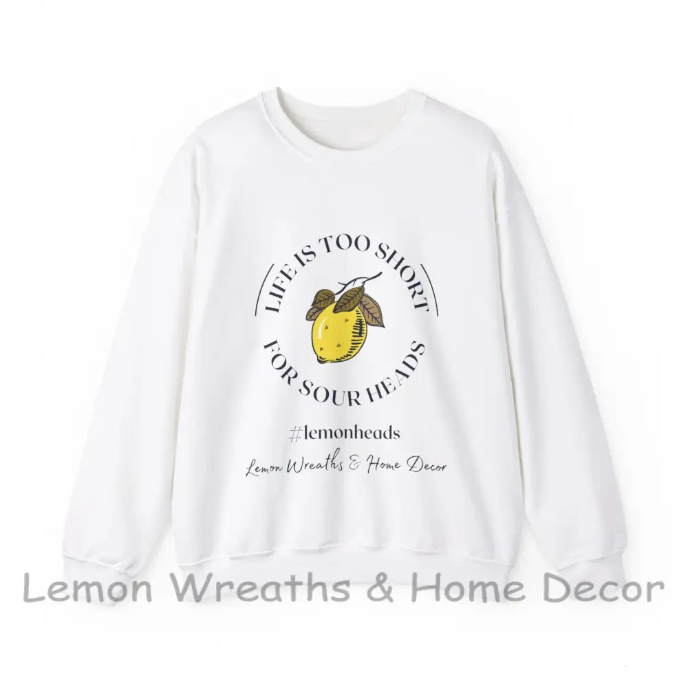 Life Is To Short For Sourheads Unisex Crewneck Sweatshirt S / White