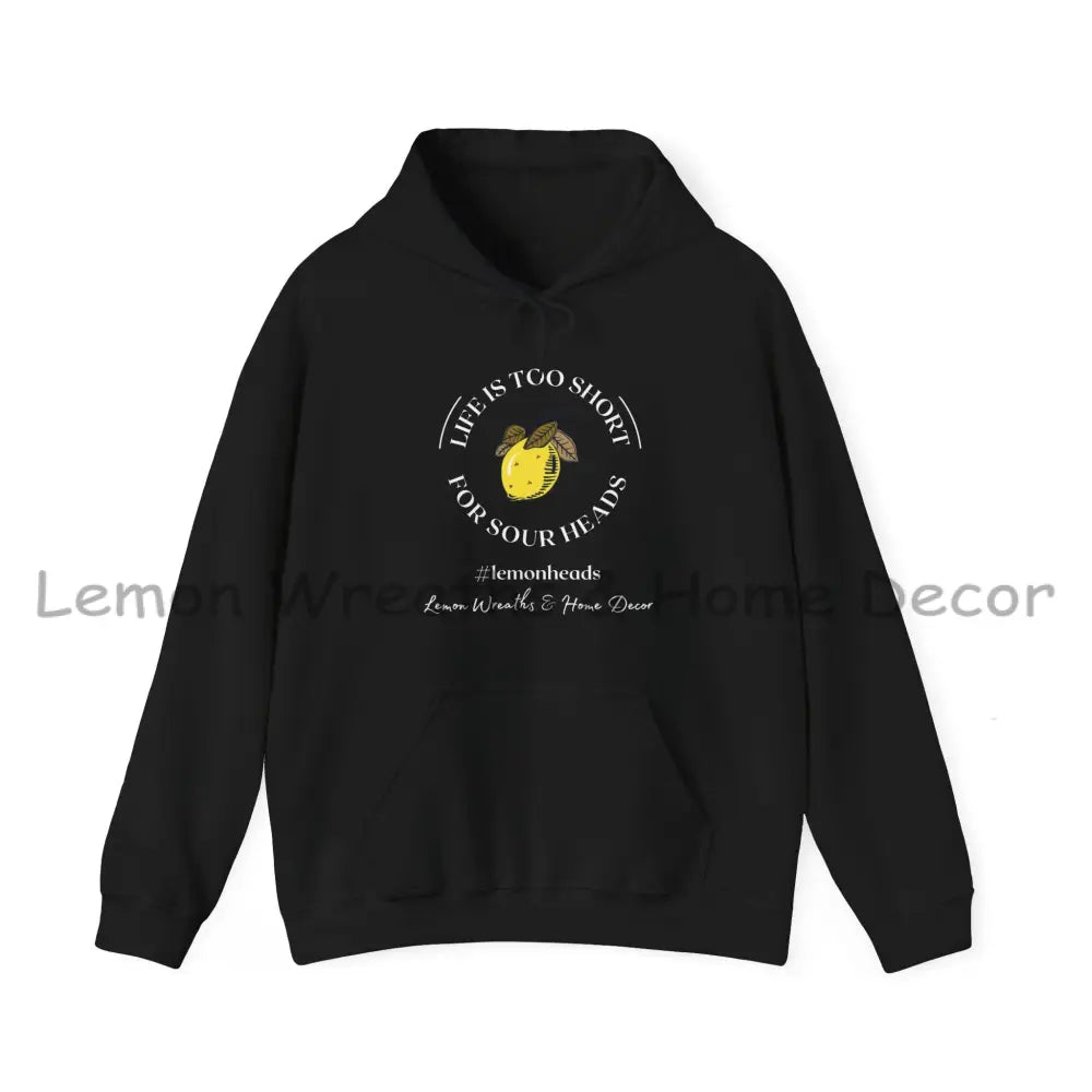 Life Is To Short For Sourheads Unisex Heavy Blend Hooded Sweatshirt Black / S Hoodie