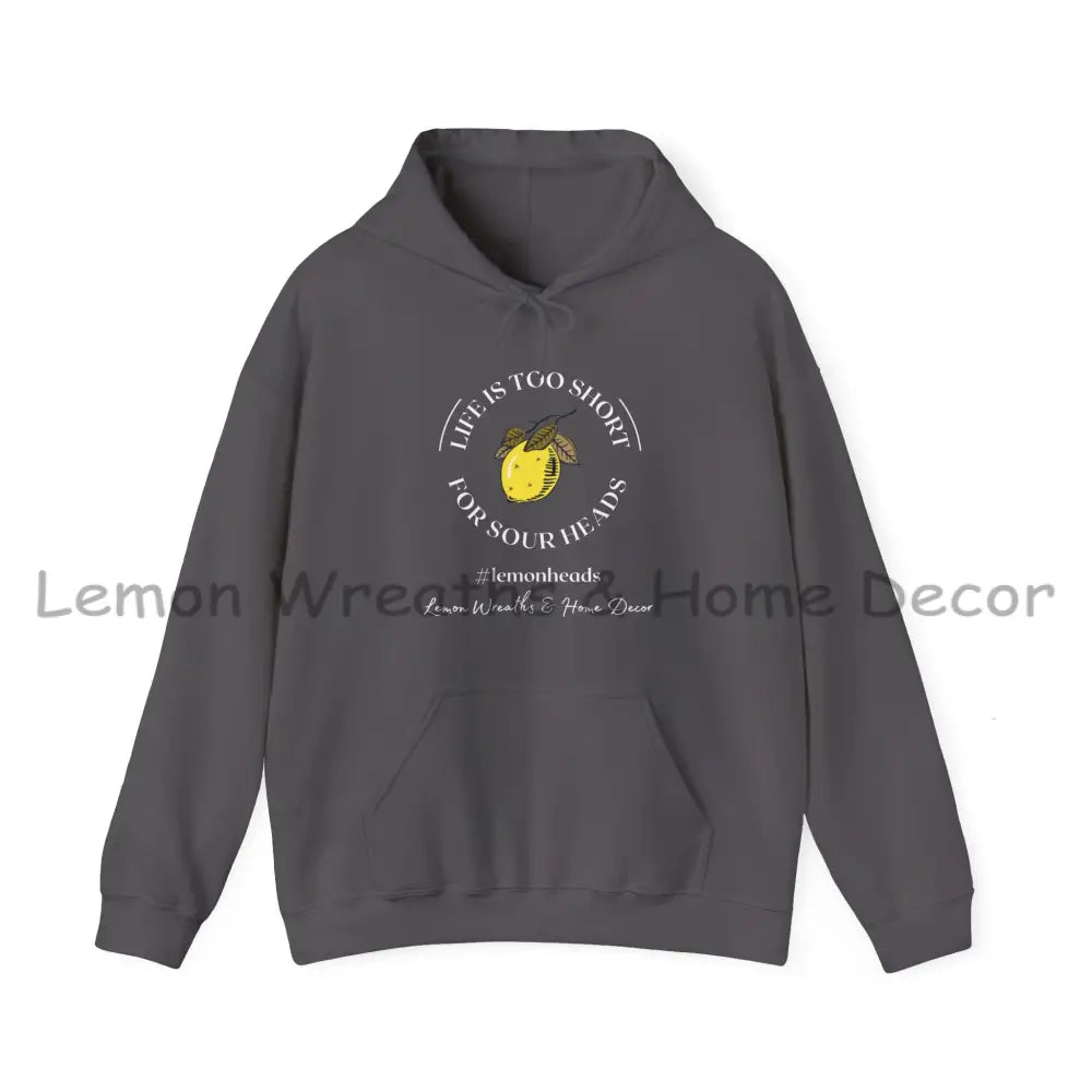 Life Is To Short For Sourheads Unisex Heavy Blend Hooded Sweatshirt Charcoal / S Hoodie